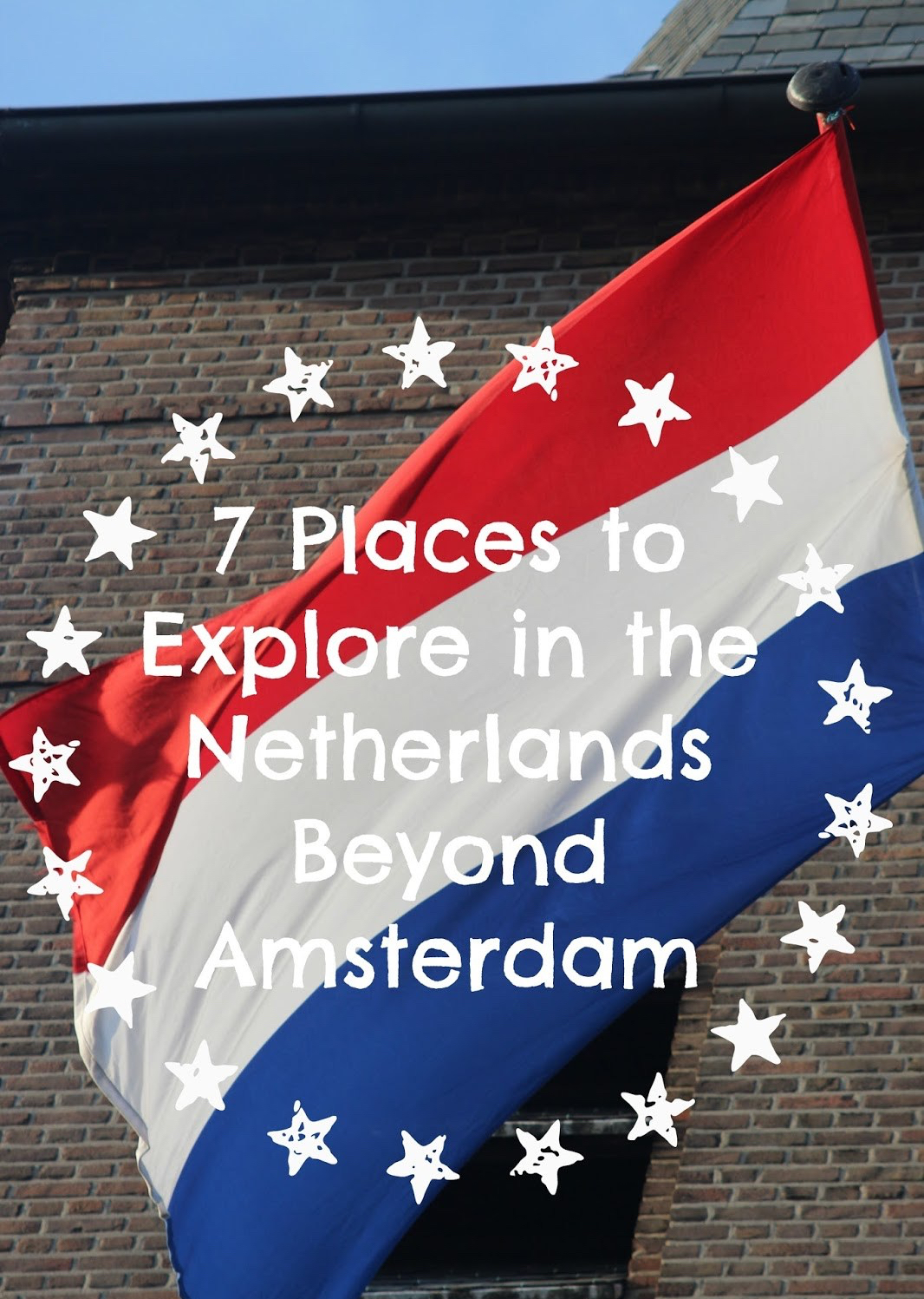 cb9cf-72bplaces2bto2bexplore2bin2bthe2bnetherlands2bbeyond2bamsterdam-e1488187849114 7 Places to Explore in the Netherlands Beyond Amsterdam