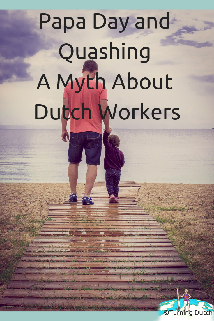 papa-day-and-quashing-a-myth-about-dutch-workers Papa Day and Quashing A Myth About Dutch Workers