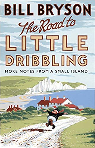 the-road-to-little-dribbling Bill Bryson: The Road to Little Dribbling Book Review