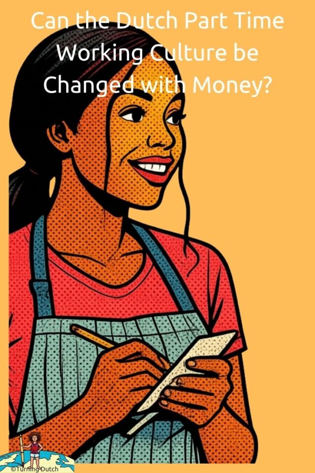 Can-the-Dutch-Part-Time-Working-Culture-be-Changed-1-640x960 Can Dutch Part-Time Working be Reduced With Money?